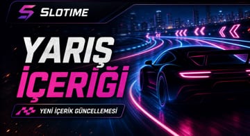 Slotime Yarış Yeni İçerik